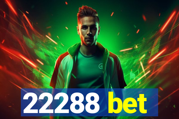 22288 bet
